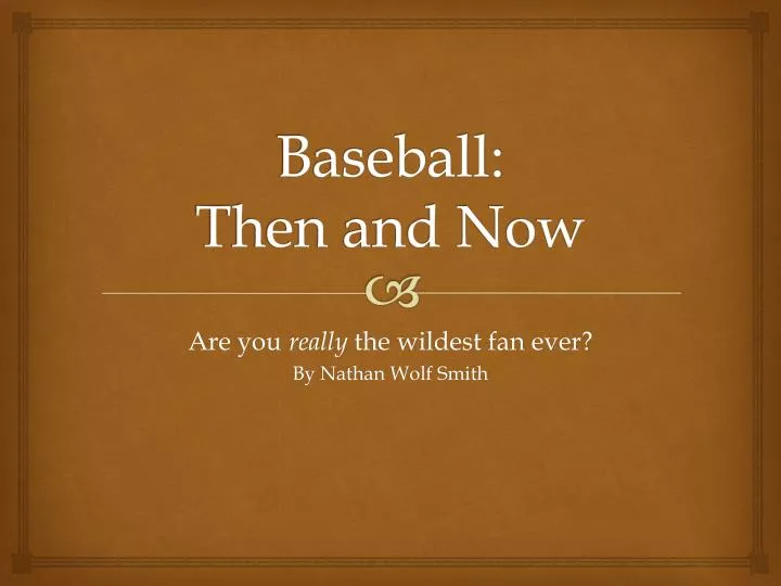 baseball then and now