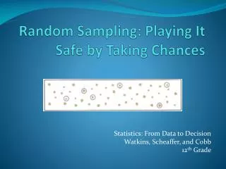 Random Sampling: Playing It Safe by Taking Chances