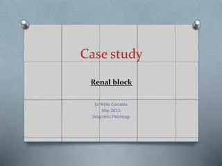 Case study Renal block