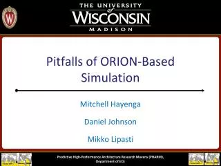 Pitfalls of ORION-Based Simulation
