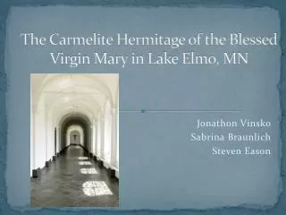 The Carmelite Hermitage of the Blessed Virgin Mary in Lake Elmo, MN