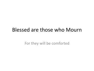 blessed are those who mourn