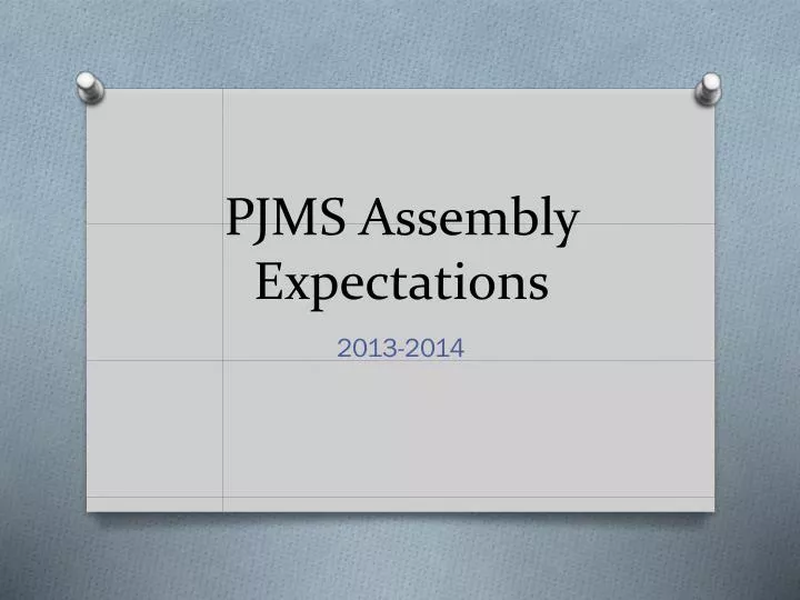 pjms assembly expectations