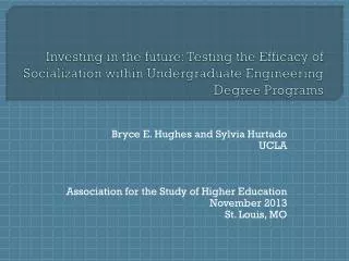 Bryce E. Hughes and Sylvia Hurtado UCLA Association for the Study of Higher Education