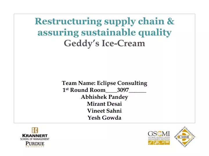 restructuring supply chain assuring sustainable quality geddy s ice cream