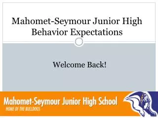 Mahomet-Seymour Junior High Behavior Expectations