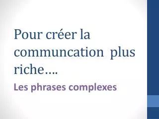 pour cr er la communcation plus riche