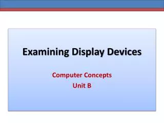 Examining Display Devices