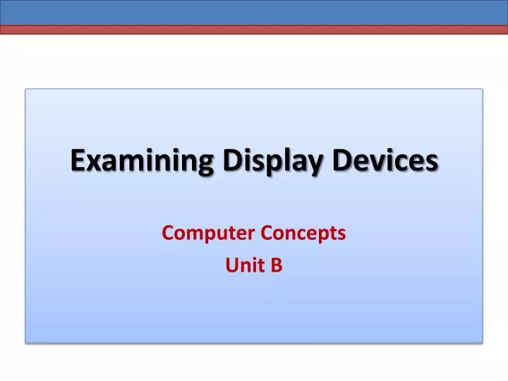examining display devices