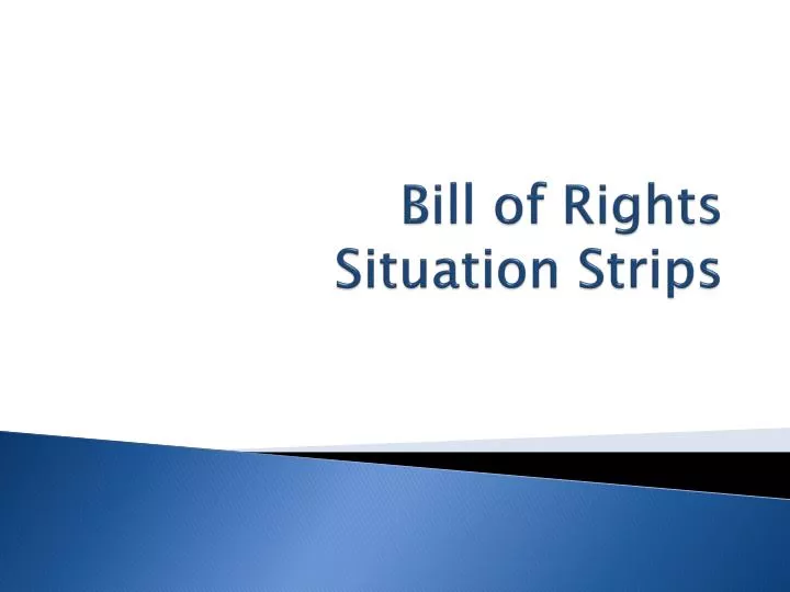 bill of rights situation strips
