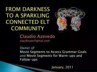FROM DARKNESS TO A SPARKLING CONNECTED ELT COMMUNITY