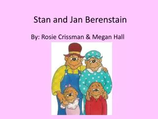 Stan and Jan Berenstain