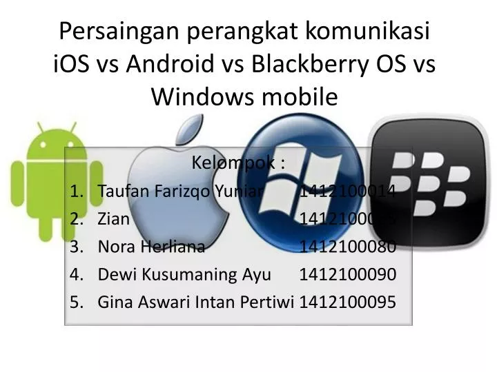 persaingan perangkat komunikasi ios vs android vs blackberry os vs windows mobile