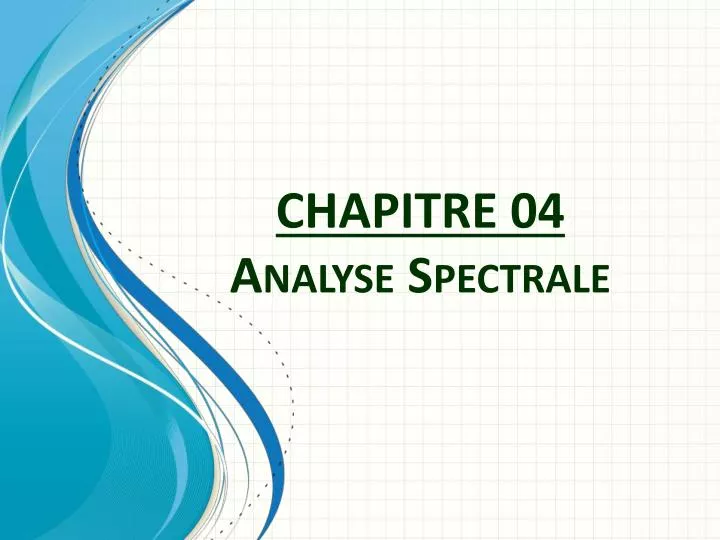 chapitre 04 analyse spectrale