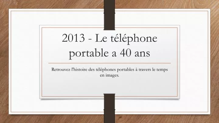 2013 le t l phone portable a 40 ans