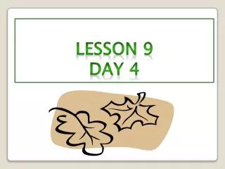 Lesson 9 Day 4