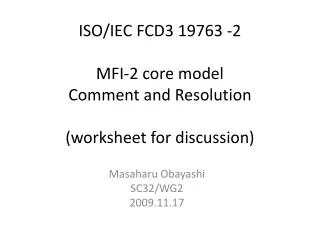 ISO/IEC FCD3 19763 - 2 MFI-2 core model Comment and Resolution ( worksheet for discussion)