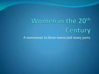 Women in the 20 th Century