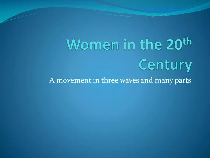 women in the 20 th century
