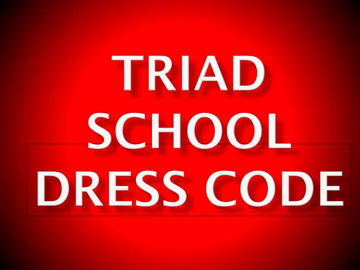 triad school dress code