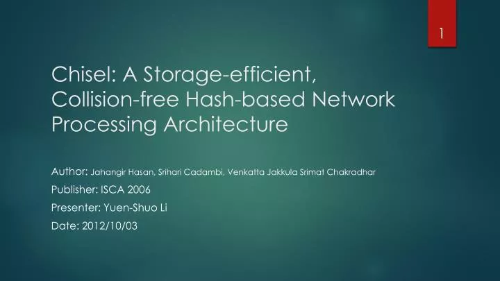 chisel a storage efficient collision free hash based network processing architecture