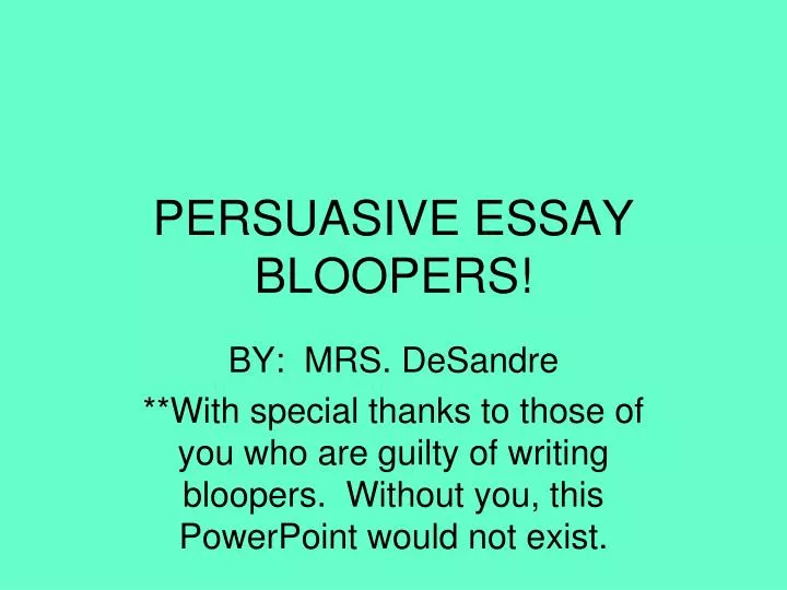 persuasive essay bloopers