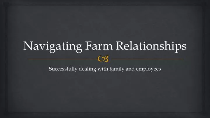 navigating farm relationships