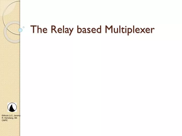 the relay based multiplexer