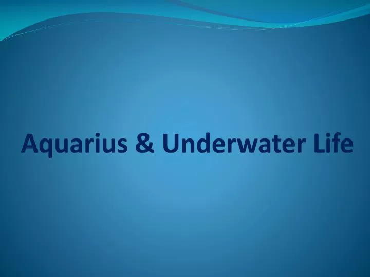 aquarius underwater life