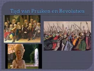 tijd van pruiken en revoluties