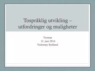 tospr klig utvikling utfordringer og muligheter