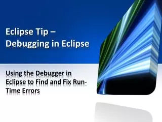 Eclipse Tip – Debugging in Eclipse