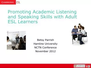 Promoting Academic Listening and Speaking Skills with Adult ESL Learners