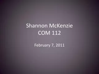 Shannon McKenzie COM 112