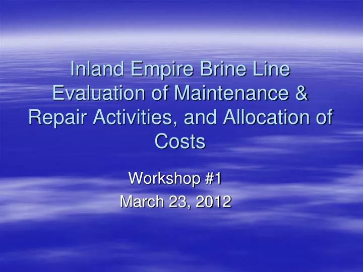 inland empire brine line evaluation of maintenance repair activities and allocation of costs