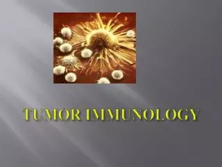 TUMOR IMMUNOLOGY