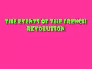 The Events of The French Revolution