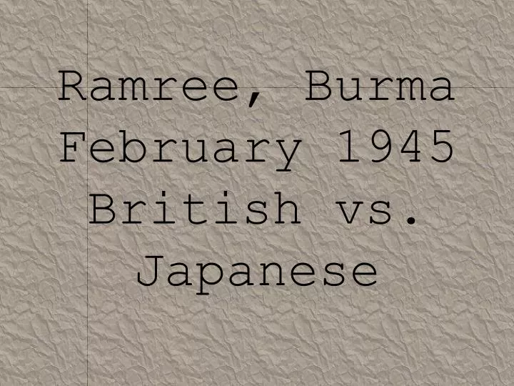 ramree burma february 1945 british vs japanese