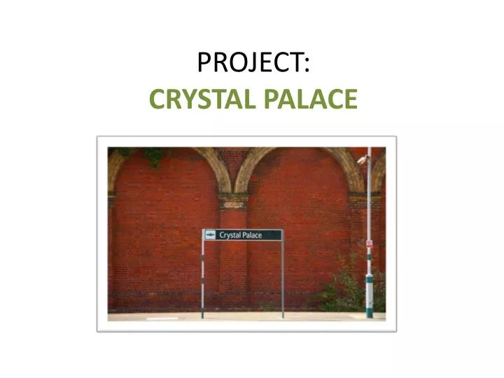 project crystal palace