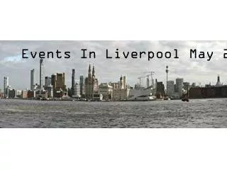 Events In Liverpool May 2013