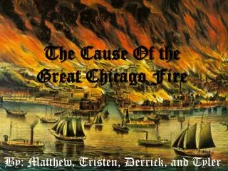 The Cause Of the Great Chicago Fire