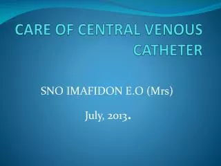 CARE OF CENTRAL VENOUS CATHETER