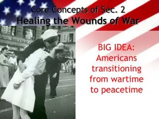 Core Concepts of Sec. 2 Healing the Wounds of War