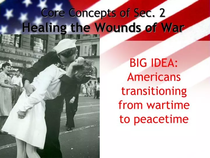 core concepts of sec 2 healing the wounds of war