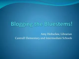 Blogging the Bluestems!