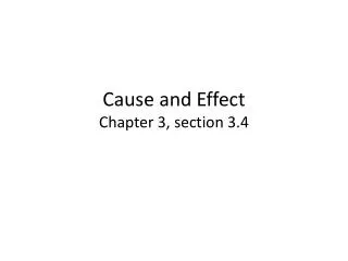 Cause and Effect Chapter 3, section 3.4
