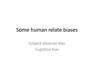 Some human relate biases