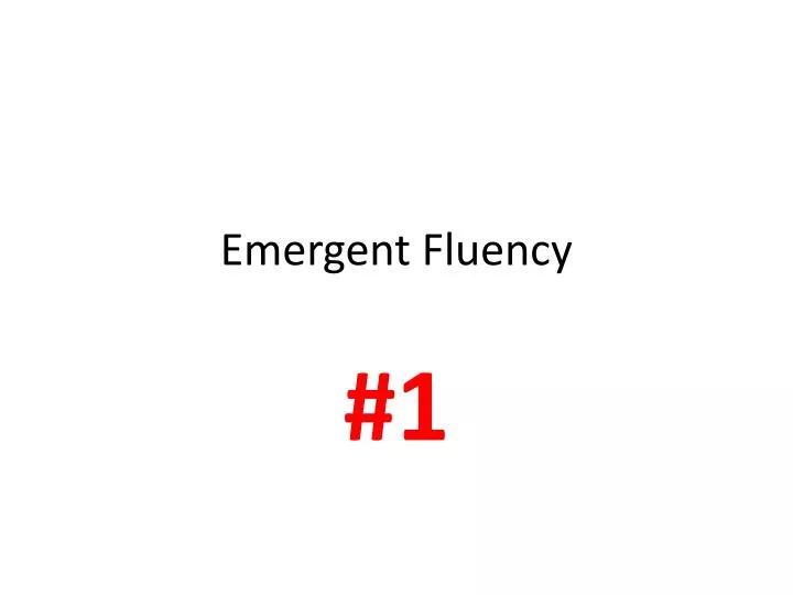 emergent fluency