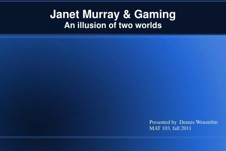 janet murray gaming an illusion of two worlds