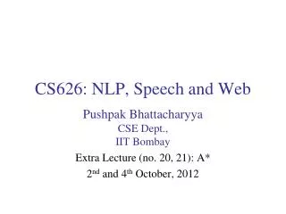CS626: NLP, Speech and Web